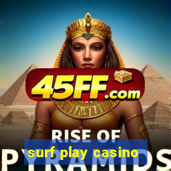 surf play casino
